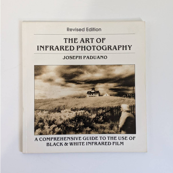 The Art of Infrared Photography by Joseph Paduano 1990 Vintage Photography Book - Picture 2 of 10